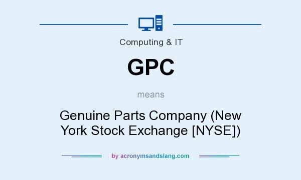 What does GPC mean? It stands for Genuine Parts Company (New York Stock Exchange [NYSE])