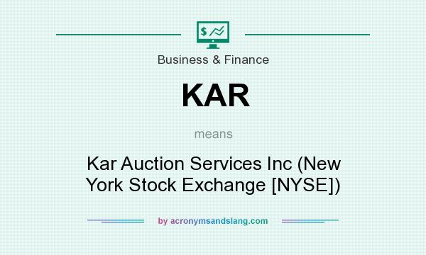 What does KAR mean? It stands for Kar Auction Services Inc (New York Stock Exchange [NYSE])