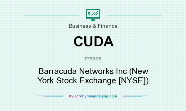 What does CUDA mean? It stands for Barracuda Networks Inc (New York Stock Exchange [NYSE])