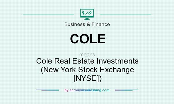 What does COLE mean? It stands for Cole Real Estate Investments (New York Stock Exchange [NYSE])