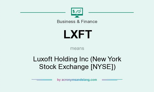 What does LXFT mean? It stands for Luxoft Holding Inc (New York Stock Exchange [NYSE])