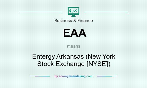 What does EAA mean? It stands for Entergy Arkansas (New York Stock Exchange [NYSE])