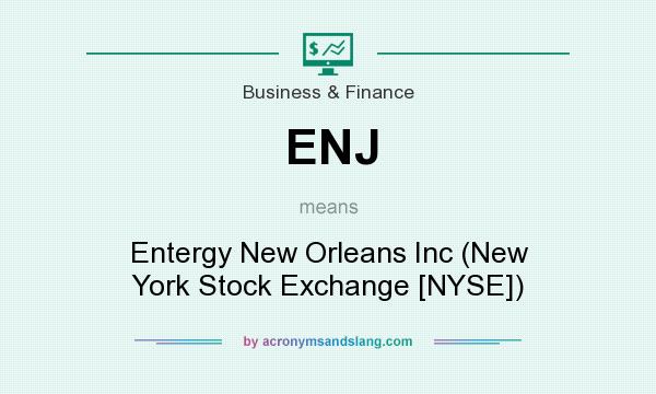 What does ENJ mean? It stands for Entergy New Orleans Inc (New York Stock Exchange [NYSE])