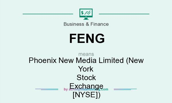 What does FENG mean? It stands for Phoenix New Media Limited (New York Stock Exchange [NYSE])