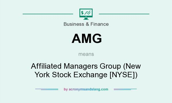 What does AMG mean? It stands for Affiliated Managers Group (New York Stock Exchange [NYSE])