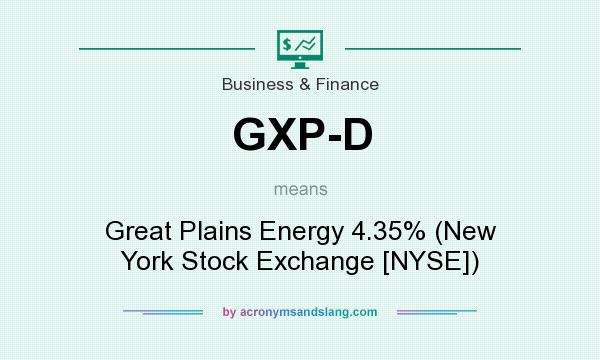 What does GXP-D mean? It stands for Great Plains Energy 4.35% (New York Stock Exchange [NYSE])