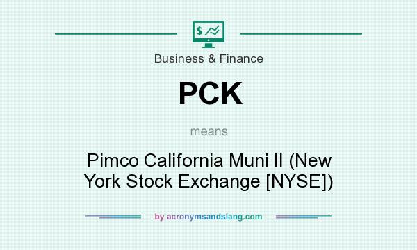 What does PCK mean? It stands for Pimco California Muni II (New York Stock Exchange [NYSE])