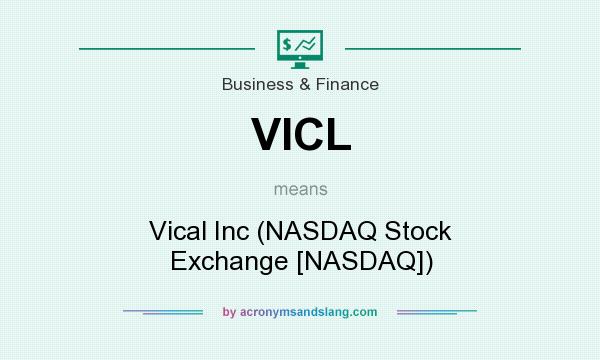 What does VICL mean? It stands for Vical Inc (NASDAQ Stock Exchange [NASDAQ])