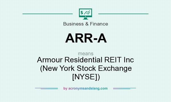 What does ARR-A mean? It stands for Armour Residential REIT Inc (New York Stock Exchange [NYSE])