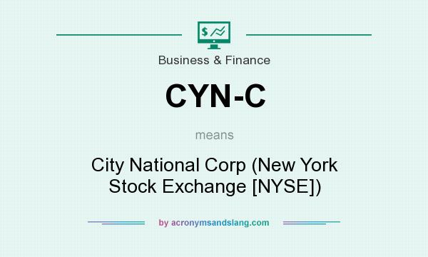 What does CYN-C mean? It stands for City National Corp (New York Stock Exchange [NYSE])