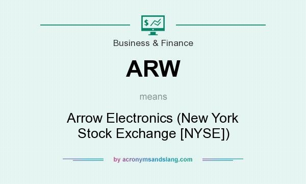 What does ARW mean? It stands for Arrow Electronics (New York Stock Exchange [NYSE])
