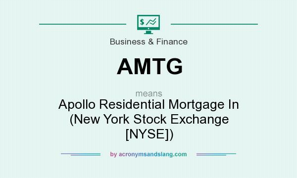 What does AMTG mean? It stands for Apollo Residential Mortgage In (New York Stock Exchange [NYSE])