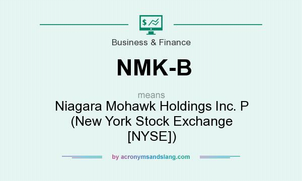 What does NMK-B mean? It stands for Niagara Mohawk Holdings Inc. P (New York Stock Exchange [NYSE])