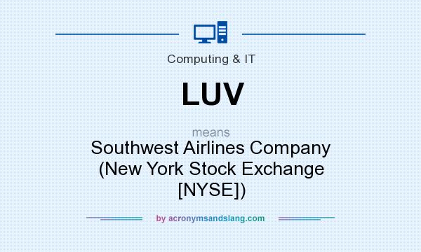 What does LUV mean? It stands for Southwest Airlines Company (New York Stock Exchange [NYSE])