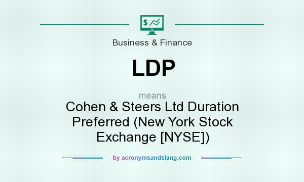 What does LDP mean? It stands for Cohen & Steers Ltd Duration Preferred (New York Stock Exchange [NYSE])