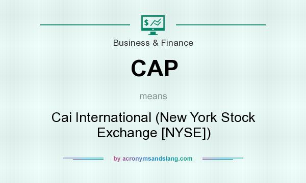 What does CAP mean? It stands for Cai International (New York Stock Exchange [NYSE])