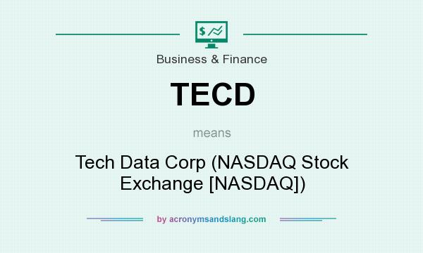 What does TECD mean? It stands for Tech Data Corp (NASDAQ Stock Exchange [NASDAQ])