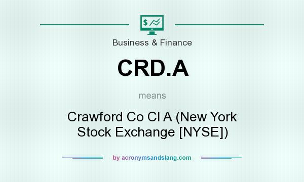 What does CRD.A mean? It stands for Crawford Co Cl A (New York Stock Exchange [NYSE])