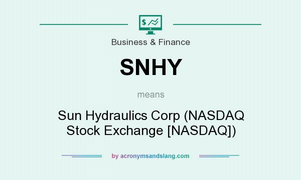 What does SNHY mean? It stands for Sun Hydraulics Corp (NASDAQ Stock Exchange [NASDAQ])