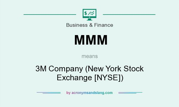 What does MMM mean? It stands for 3M Company (New York Stock Exchange [NYSE])