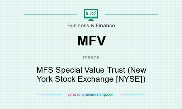 What does MFV mean? It stands for MFS Special Value Trust (New York Stock Exchange [NYSE])