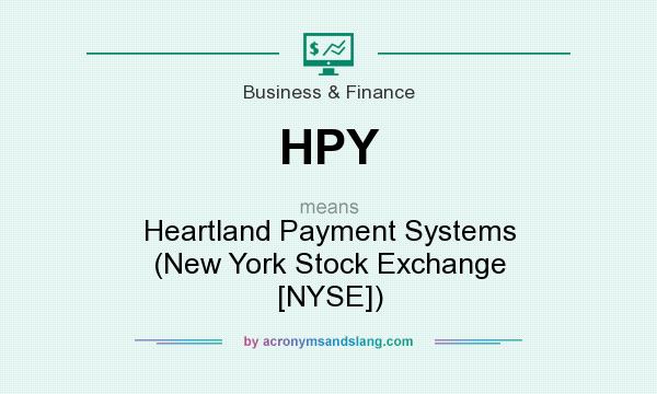 What does HPY mean? It stands for Heartland Payment Systems (New York Stock Exchange [NYSE])