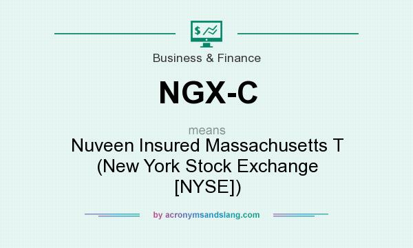 What does NGX-C mean? It stands for Nuveen Insured Massachusetts T (New York Stock Exchange [NYSE])