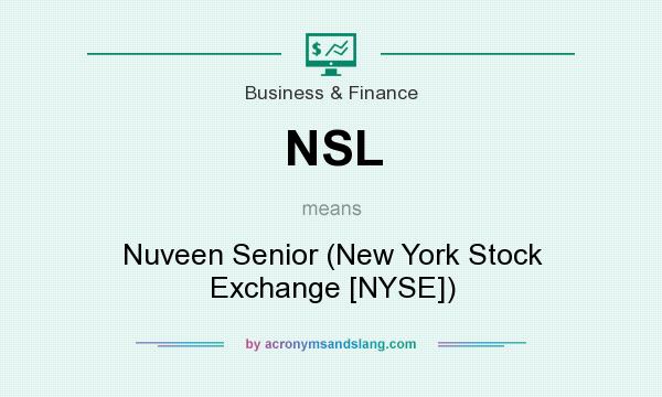 What does NSL mean? It stands for Nuveen Senior (New York Stock Exchange [NYSE])