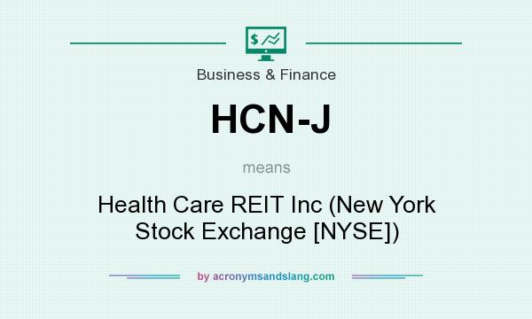 What does HCN-J mean? It stands for Health Care REIT Inc (New York Stock Exchange [NYSE])