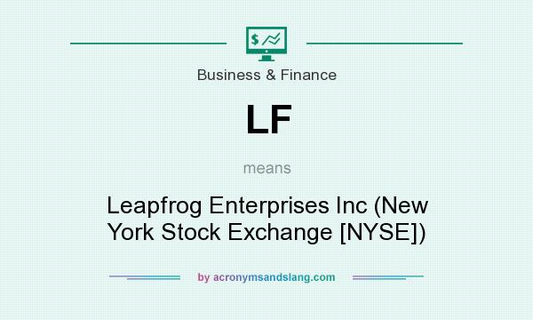 What does LF mean? It stands for Leapfrog Enterprises Inc (New York Stock Exchange [NYSE])