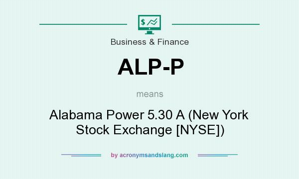 What does ALP-P mean? It stands for Alabama Power 5.30 A (New York Stock Exchange [NYSE])