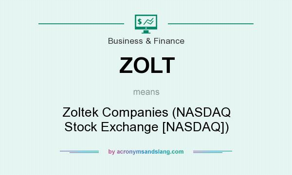 What does ZOLT mean? It stands for Zoltek Companies (NASDAQ Stock Exchange [NASDAQ])