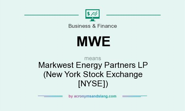 What does MWE mean? It stands for Markwest Energy Partners LP (New York Stock Exchange [NYSE])