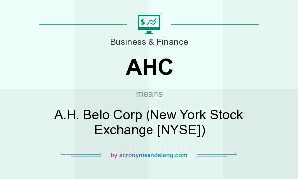 What does AHC mean? It stands for A.H. Belo Corp (New York Stock Exchange [NYSE])