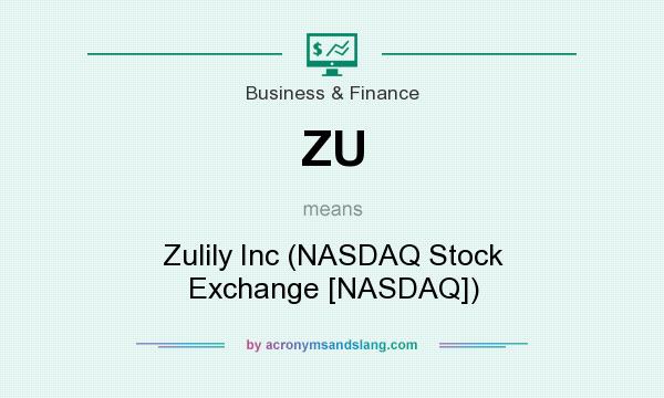 What does ZU mean? It stands for Zulily Inc (NASDAQ Stock Exchange [NASDAQ])