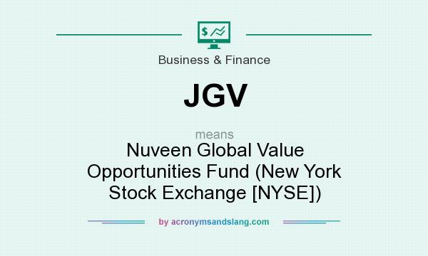 What does JGV mean? It stands for Nuveen Global Value Opportunities Fund (New York Stock Exchange [NYSE])