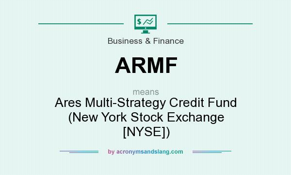 What does ARMF mean? It stands for Ares Multi-Strategy Credit Fund (New York Stock Exchange [NYSE])