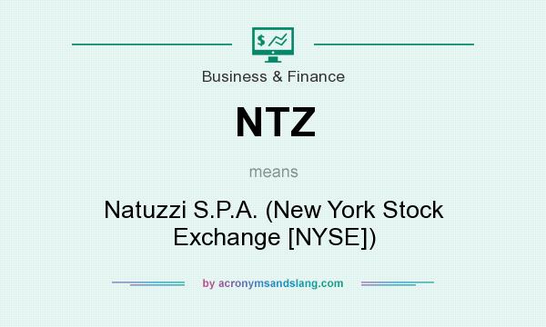 What does NTZ mean? It stands for Natuzzi S.P.A. (New York Stock Exchange [NYSE])
