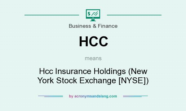 What does HCC mean? It stands for Hcc Insurance Holdings (New York Stock Exchange [NYSE])