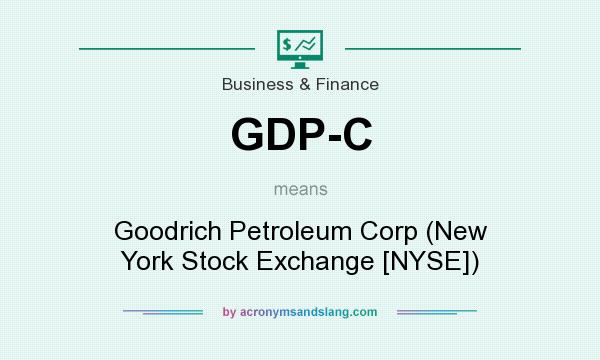 What does GDP-C mean? It stands for Goodrich Petroleum Corp (New York Stock Exchange [NYSE])