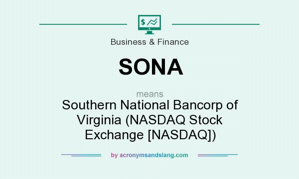 What does SONA mean? It stands for Southern National Bancorp of Virginia (NASDAQ Stock Exchange [NASDAQ])
