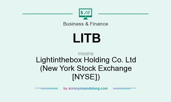 What does LITB mean? It stands for Lightinthebox Holding Co. Ltd (New York Stock Exchange [NYSE])