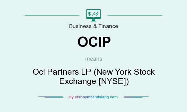 What does OCIP mean? It stands for Oci Partners LP (New York Stock Exchange [NYSE])