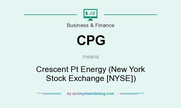 What does CPG mean? It stands for Crescent Pt Energy (New York Stock Exchange [NYSE])