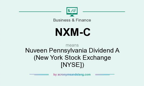 What does NXM-C mean? It stands for Nuveen Pennsylvania Dividend A (New York Stock Exchange [NYSE])