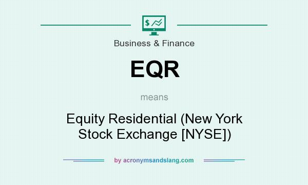 What does EQR mean? It stands for Equity Residential (New York Stock Exchange [NYSE])
