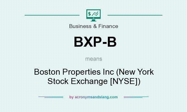 What does BXP-B mean? It stands for Boston Properties Inc (New York Stock Exchange [NYSE])