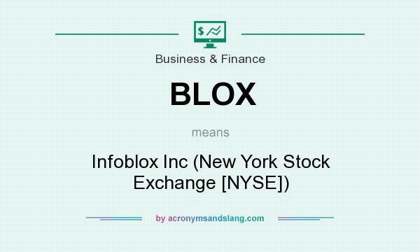 What does BLOX mean? It stands for Infoblox Inc (New York Stock Exchange [NYSE])