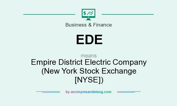 What does EDE mean? It stands for Empire District Electric Company (New York Stock Exchange [NYSE])