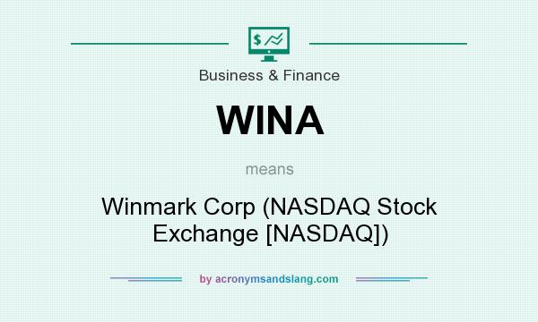 What does WINA mean? It stands for Winmark Corp (NASDAQ Stock Exchange [NASDAQ])